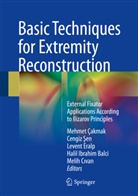 Cengiz ¿En, Halil Ibrahim Balci, Mehmet Cakmak, Mehmet Çakmak, Melih Civan, Levent Eralp... - Basic Techniques for Extremity Reconstruction