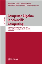 Vladimir P. Gerdt, Wolfra Koepf, Wolfram Koepf, Werner M Seiler et al, Werner M. Seiler, Evgenii V. Vorozhtsov - Computer Algebra in Scientific Computing