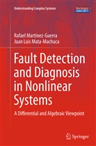 Rafae Martinez-Guerra, Rafael Martinez-Guerra, Rafael Martínez-Guerra, Juan Luis Mata-Machuca - Fault Detection and Diagnosis in Nonlinear Systems