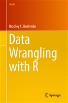 Bradley Boehmke, Bradley C Boehmke, Ph. D. Boehmke, Ph.D. Boehmke - Data Wrangling with R