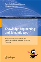 Petr K¿emen, Kremen, Kremen, Petr Kremen, Petr Křemen, Axel-Cyrill Ngonga Ngomo... - Knowledge Engineering and Semantic Web