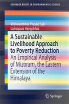 Vishwambhar Prasa Sati, Vishwambhar Prasad Sati, Lalrinpuia Vangchhia, Vishwambha Prasad Sati, Vishwambhar Prasad Sati, Vishwambhar Prasad Sati - A Sustainable Livelihood Approach to Poverty Reduction