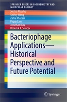 Jonathan Blay, Zahra Khazaei, Zahra et Khazaei, Peggy Lam, Jessic Nicastro, Jessica Nicastro... - Bacteriophage Applications - Historical Perspective and Future Potential