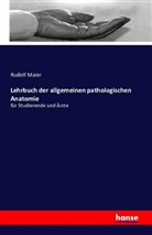 Rudolf Maier - Lehrbuch der allgemeinen pathologischen Anatomie