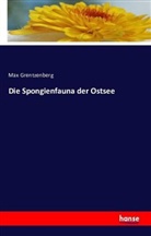 Max Grentzenberg - Die Spongienfauna der Ostsee