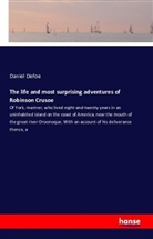 Daniel Defoe - The life and most surprising adventures of Robinson Crusoe