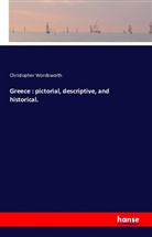 Edward Bulwer Lytton, Sir Edward Bulwer Lytton, Christopher Wordsworth - Greece : pictorial, descriptive, and historical.