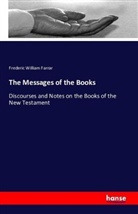 Frederic W. Farrar, Frederic William Farrar - The Messages of the Books