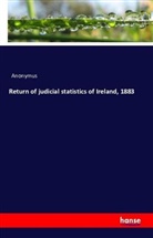 Anonym, Anonymus - Return of judicial statistics of Ireland, 1883