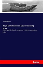 Anonym, Anonymus - Royal Commission on Liquor Licensing Laws