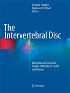 Irvin M Shapiro, Irving M Shapiro, Makarand V. Risbud, Irving M. Shapiro, V Risbud, V Risbud - The Intervertebral Disc