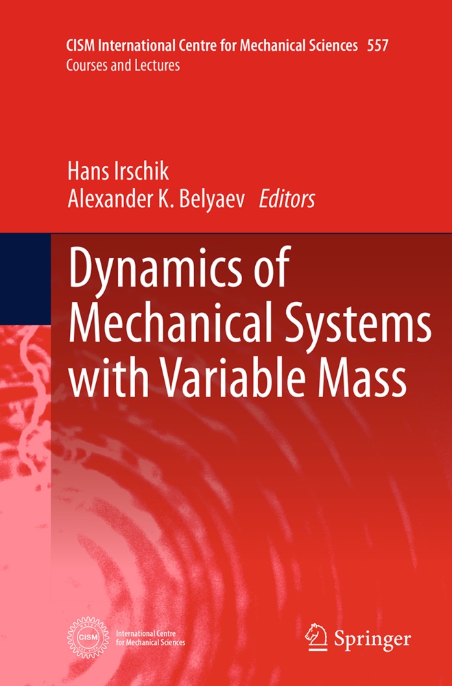 Alexander K. Belyaev, Han Irschik, Hans Irschik, K Belyaev, K Belyaev - Dynamics of Mechanical Systems with Variable Mass