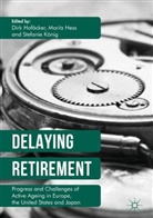 Dirk Hess Hofacker, Morit Hess, Moritz Hess, Dirk Hofacker, Dirk Hofäcker, Stefanie Koenig... - Delaying Retirement