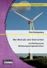 Mike Blankenberg - Wer Wind sät, wird Streit ernten. Konfliktlösung bei Windenergieanlagenbetreibern