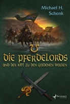 Michael H Schenk, Michael H. Schenk, Flavio Bolla - Die Pferdelords und der Ritt zu den Goldenen Wolken