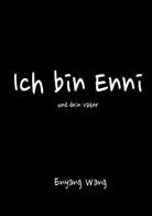 Enyang Wang - Ich bin Enni