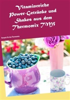 Daniela Jansens - Vitaminreiche Power-Getränke und Shakes aus dem Thermomix TM5