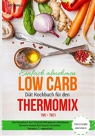Britta Winkler - Einfach abnehmen Low Carb Diät Kochbuch für den Thermomix TM5 + TM31