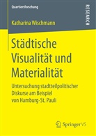 Katharina Wischmann - Städtische Visualität und Materialität