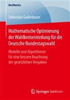 Sebastian Goderbauer - Mathematische Optimierung der Wahlkreiseinteilung für die Deutsche Bundestagswahl