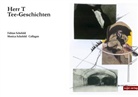 Fabian Schefold, Monica Schefold, Monica Schefold - Herr T - Tee-Geschchten