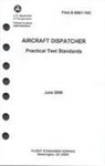 Federal Aviation Administration (Faa), Federal Aviation Administration (U S ) - Aircraft Dispatcher Practical Test Standards