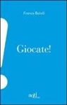 Franco Bolelli - Giocate!