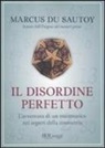 Marcus du Sautoy - Il disordine perfetto. L'avventura di un matematico nei segreti della simmetria