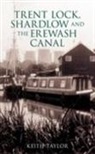 David Taylor, David J. Taylor, Keith Taylor - Trent Lock, Shardlow and The Erewash Canal