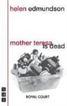 Helen Edmundson - Mother Teresa is Dead
