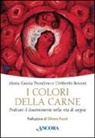M. Grazia Bovani, Maria Grazia Bovani, Umberto Bovani - I colori della carne. Praticare il discernimento nella vita di coppia