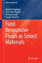 Saifu Amri Mazlan, Saiful Amri Mazlan, Abdolla Hajalilou, Abdollah Hajalilou, H Lavvafi, Hossein Lavvafi... - Field Responsive Fluids as Smart Materials