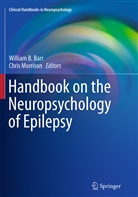 Willia B Barr, William B Barr, William B. Barr, Morrison, Morrison, Chris Morrison - Handbook on the Neuropsychology of Epilepsy