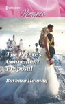 Barbara Hannay - The Prince's Convenient Proposal