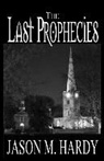 Jason M. Hardy - The Last Prophecies