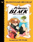 Dean Hale, Shannon Hale, Shannon/ Hale Hale, LeUyen Pham, LeUyen Pham - The Princess in Black Takes a Vacation