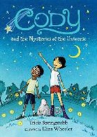 Tricia Springstubb, Tricia/ Wheeler Springstubb, Eliza Wheeler, Eliza Wheeler - Cody and the Mysteries of the Universe