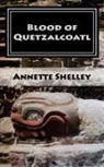 Annette Shelley - Blood of Quetzalcoatl