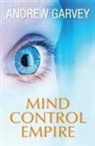 Andrew Garvey, Andy Garvey, Robert L. Lascaro - Mind Control Empire