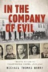 Michael Thomas Barry, Michael Thomas, Michael Thomas Barry - In the Company of Evil--Thirty Years of California Crime, 1950-1980