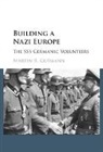Martin R. Gutmann, Martin R. (Albert-Ludwigs-Universitat Fre Gutmann, Martin R. (Albert-Ludwigs-Universitat Freiburg Gutmann, Gutmann Martin R. - Building a Nazi Europe