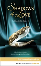 Jennife Ambers, Jennifer Ambers, Jasmi Eden, Jasmin Eden, Inka L. Minden, Inka Loreen Minden - Shadows of Love - Collection. No.1