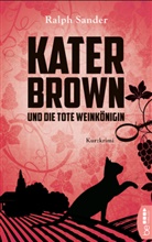 Ralph Sander - Kater Brown und die tote Weinkönigin