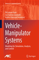 Pål Joha From, Pal Johan From, Pål Johan From, Jan Tomm Gravdahl, Jan Tommy Gravdahl, Kri Pettersen... - Vehicle-Manipulator Systems
