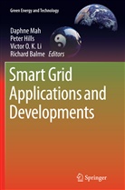 Richard Balme, Pete Hills, Peter Hills, Victor O. K. Li, Victor O.K. Li, Daphne Mah... - Smart Grid Applications and Developments