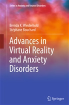 Stéphane Bouchard, Brenda Wiederhold, Brenda K Wiederhold, Brenda K. Wiederhold - Advances in Virtual Reality and Anxiety Disorders