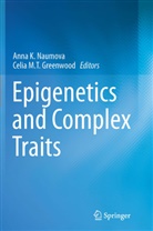 Celia M. T. Greenwood, Celia M.T. Greenwood, Celia MT Greenwood, Ann K Naumova, Anna K Naumova, M T Greenwood... - Epigenetics and Complex Traits