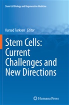 Kursa Turksen, Kursad Turksen - Stem Cells: Current Challenges and New Directions
