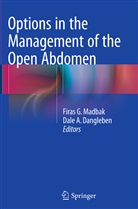 A Dangleben, A Dangleben, Dale A. Dangleben, Fira G Madbak, Firas G Madbak, Firas G. Madbak - Options in the Management of the Open Abdomen