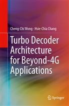Hsie-Chia Chang, Cheng-Ch Wong, Cheng-Chi Wong - Turbo Decoder Architecture for Beyond-4G Applications